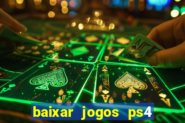 baixar jogos ps4 desbloqueado pkg