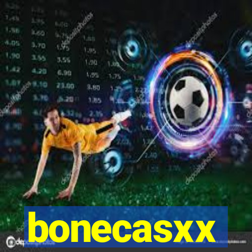 bonecasxx