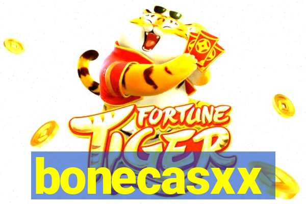 bonecasxx