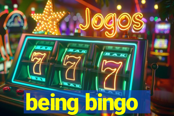 being bingo