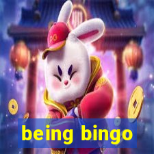 being bingo