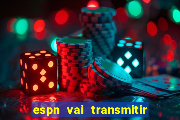 espn vai transmitir o jogo do corinthians hoje