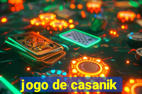 jogo de casanik