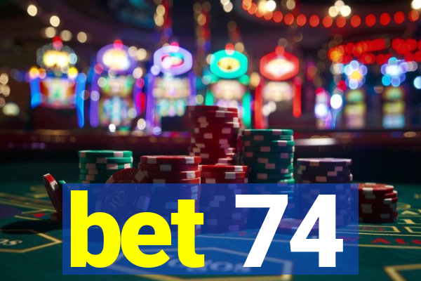 bet 74