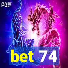 bet 74