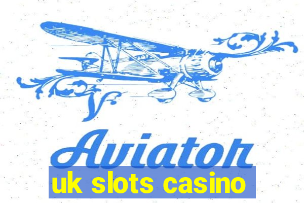 uk slots casino