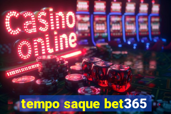 tempo saque bet365