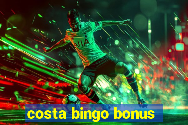 costa bingo bonus