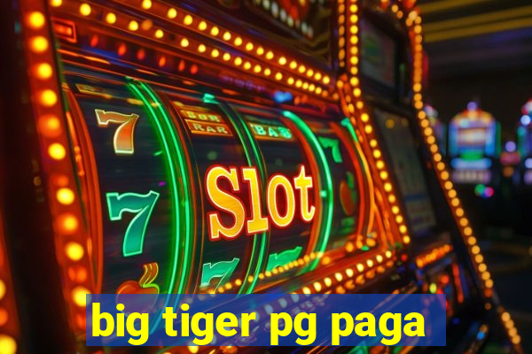 big tiger pg paga