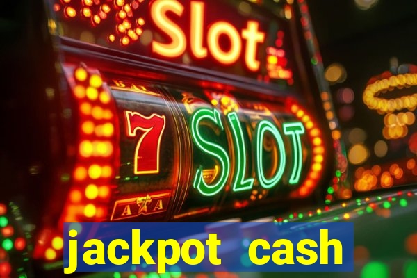 jackpot cash slots-jogos de cassino