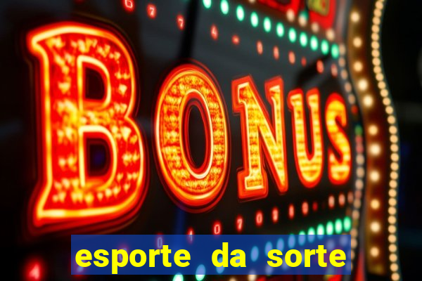 esporte da sorte mobile casino