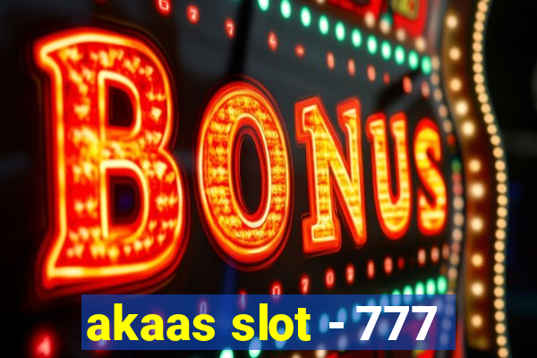 akaas slot - 777