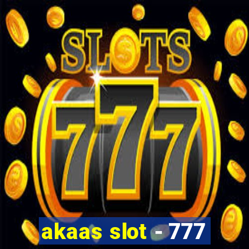 akaas slot - 777