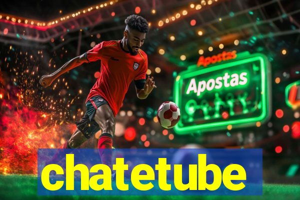 chatetube