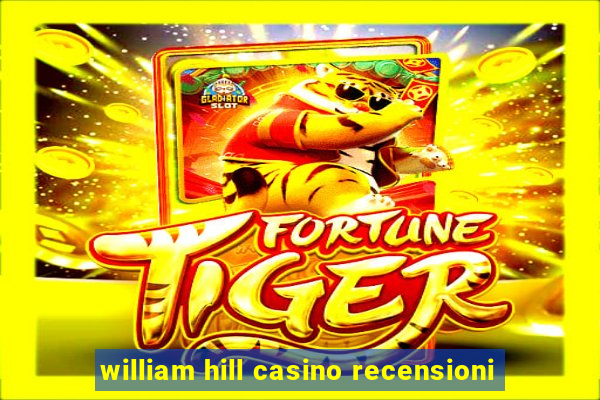 william hill casino recensioni