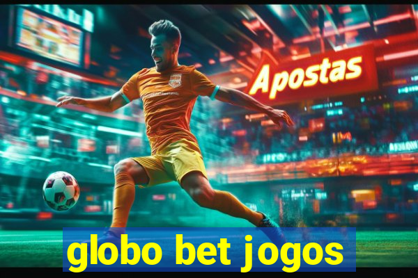 globo bet jogos