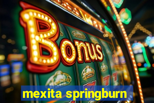 mexita springburn