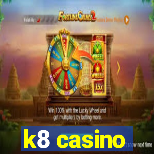 k8 casino