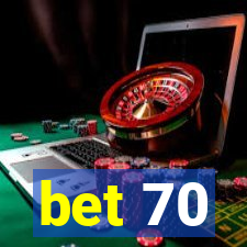 bet 70