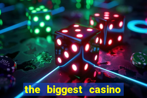 the biggest casino in usa