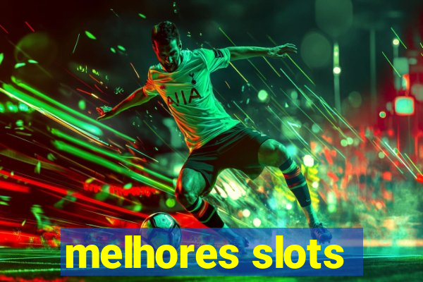 melhores slots