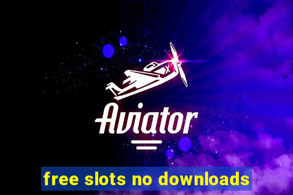 free slots no downloads