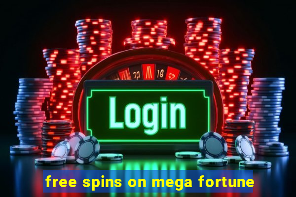 free spins on mega fortune