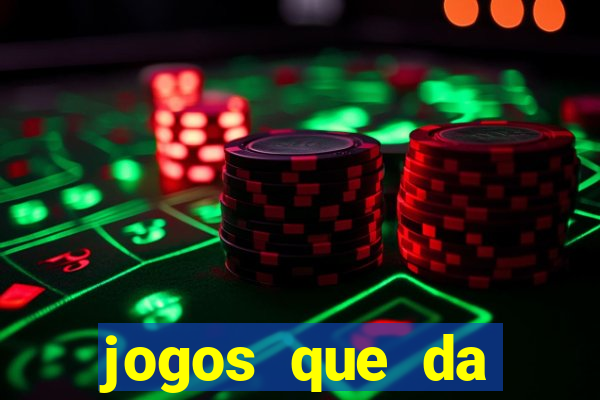 jogos que da dinheiro sem depositar