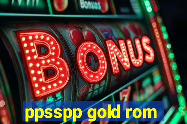 ppsspp gold rom