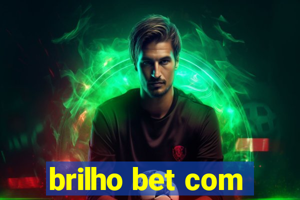 brilho bet com