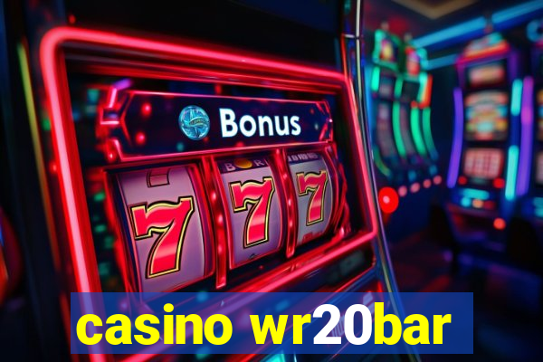 casino wr20bar