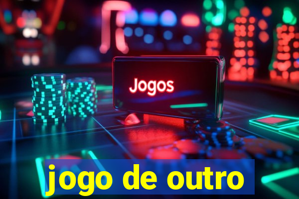 jogo de outro