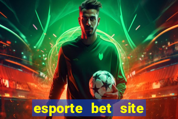 esporte bet site de aposta