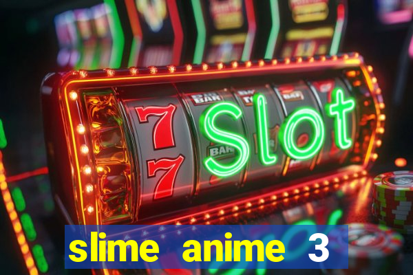 slime anime 3 temporada dublado