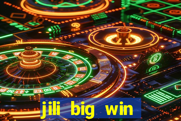 jili big win casino slots