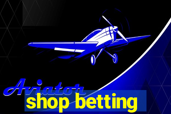 shop betting