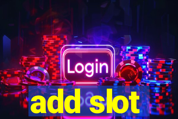 add slot