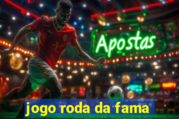 jogo roda da fama