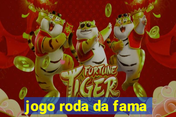 jogo roda da fama