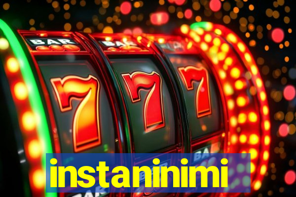 instaninimi