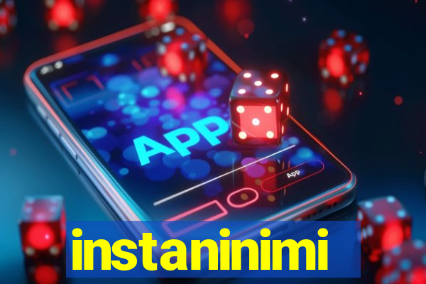 instaninimi