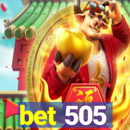 bet 505