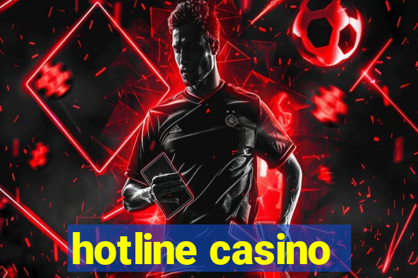 hotline casino