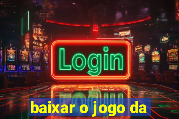 baixar o jogo da