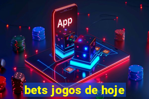 bets jogos de hoje