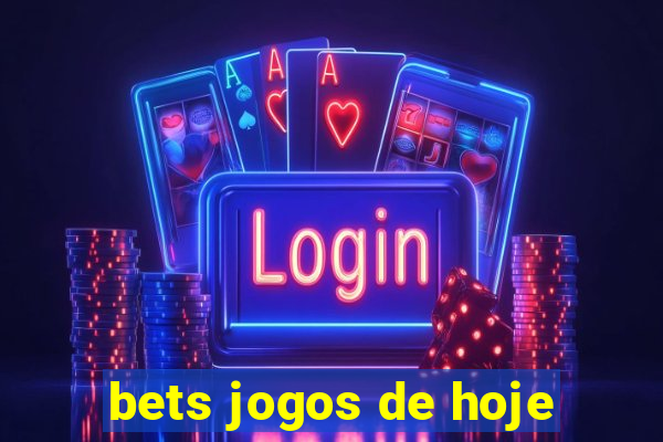 bets jogos de hoje