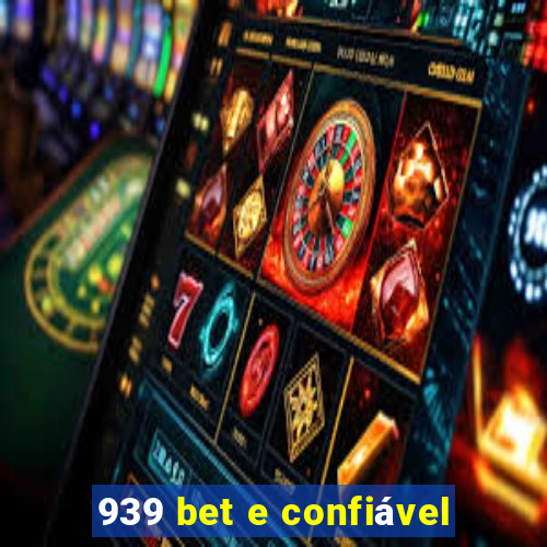 939 bet e confiável