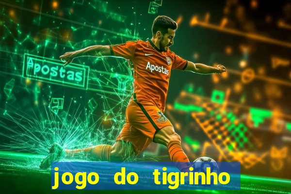 jogo do tigrinho conta sumiu