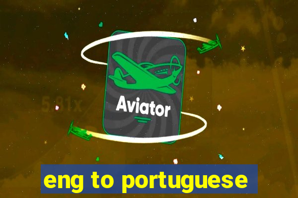 eng to portuguese