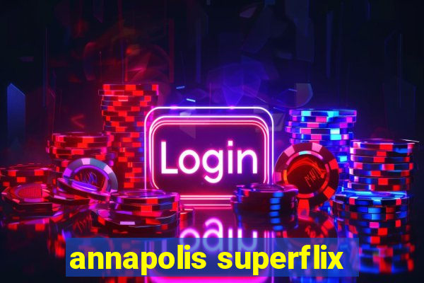 annapolis superflix